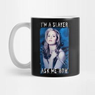 Buffy The Vampire Slayer Buffy I'm A Slayer Ask Me How Mug